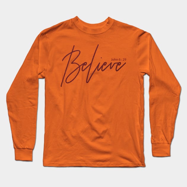 Believe. Christian Merch. Long Sleeve T-Shirt by ForestWhisper